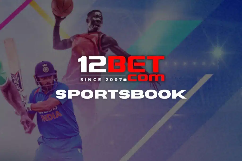 12BET Sportsbook Manual Sports, Esports, and Betting Tips